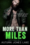 Cover: More Than Miles (A Lost Kings MC Novel) - Autumn Jones Lake