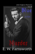 Cover: Blue is for Murder (John Fulghum Mysteries, #3) - Zimbell House Publishing
