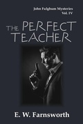 Cover: The Perfect Teacher (John Fulghum Mysteries, #4) - Zimbell House Publishing
