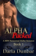 Cover: Alpha Packed - Book 1 (The Alpha Packed BBW Paranormal Shifter Romance Series, #1) - Revelry Publishing