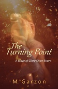 Cover: The Turning Point (A Blaze of Glory Short Story) - M. Garzon