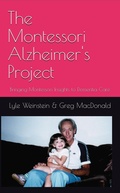 Cover: The Montessori Alzheimer's Project - Lyle Weinstein