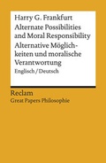 Cover: Alternate Possibilities and Moral Responsibility / Alternative M&ouml;glichkeiten und moralische Verantwortung. Englisch/Deutsch - Reclam