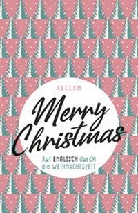 Abbildung von: Merry Christmas. Auf Englisch durch die Weihnachtszeit - Reclam