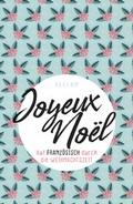 Cover: Joyeux No&euml;l. Auf Franz&ouml;sisch durch die Weihnachtszeit - Reclam