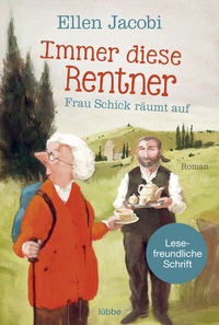 Abbildung von: Immer diese Rentner - Frau Schick räumt auf - Lübbe
