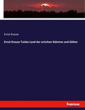 Cover: Ernst Krause Tuisko Land der arischen St&auml;mme und G&ouml;tter - Hansebooks