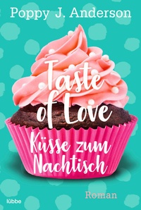 Abbildung von: Taste of Love - Küsse zum Nachtisch - Lübbe