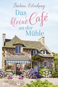 Abbildung von: Das kleine Café an der Mühle - Lübbe