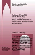 Cover: Musik und Reformation - Politisierung, Medialisierung, Missionierung - Brill Deutschland