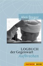 Cover: Logbuch der Gegenwart - Haymon Verlag