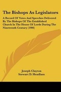 Cover: The Bishops As Legislators - Kessinger Publishing