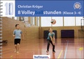 Cover: 8 Volleyballstunden (Klasse 3-4) - Hofmann-Verlag