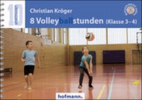 Abbildung von: 8 Volleyballstunden (Klasse 3-4) - Hofmann-Verlag GmbH & Co. KG