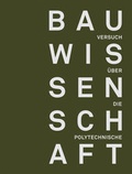 Cover: Versuch &uuml;ber die polytechnische Bauwissenschaft - Hirmer