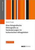 Cover: Eine fotografische Ethnografie zu Ver&auml;nderungen im kubanischen Alltagsleben. Mit E-Book inside - Beltz eBook