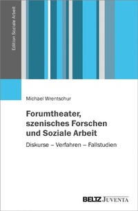 Cover of  Forumtheater, szenisches Forschen und Soziale Arbeit - Juventa Verlag GmbH