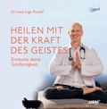 Cover: Heilen mit der Kraft deines Geistes - United Soft Media