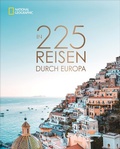 Abbildung von: In 225 Reisen durch Europa - National Geographic Deutschland