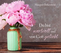 Abbildung von: Du bist wertvoll und von Gott geliebt - Christliche Verlagsgesellschaft