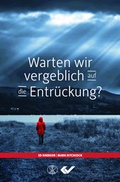 Cover: Warten wir vergeblich auf die Entr&uuml;ckung? - Christliche Verlagsgesellschaft