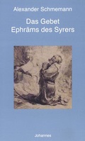 Cover: Das Gebet Ephr&auml;ms des Syrers - Johannes Verlag