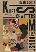 Cover: Kurt Schwitters. Merzkunst - Klinkhardt & Biermann