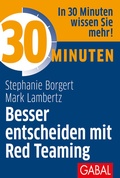 Cover: 30 Minuten Besser entscheiden mit Red Teaming - GABAL