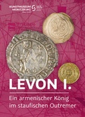 Cover: Levon I. Ein armenischer K&ouml;nig im staufischen Outremer - Kulturstiftung Sachsen-Anhalt