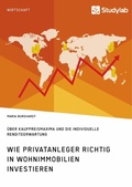 Cover: Wie Privatanleger richtig in Wohnimmobilien investieren. UEber Kaufpreismaxima und die individuelle Renditeerwartung - Studylab