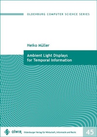 Enlarge image Cover: Ambient Light Displays for Temporal Information - OlWIR Verlag für Wirtschaft, Informatik und Recht