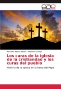 Cover: Los curas de la iglesia de la cristiandad y los curas del pueblo - Editorial Academica Espanola