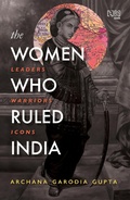 Cover: The Women Who Ruled India - Hachette India