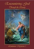 Cover: Encountering God Through Rosary: Luminous Mysteries I - Encountering God Through Rosary