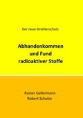 Cover: Der neue Strahlenschutz / Abhandenkommen und Fund radioaktiver Stoffe - epubli