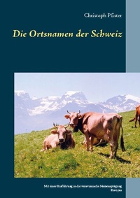 Abbildung von: Die Ortsnamen der Schweiz - BoD - Books on Demand