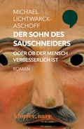 Cover: Der Sohn des Sauschneiders oder ob der Mensch verbesserlich ist - Kl&ouml;pfer, Narr GmbH