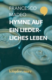 Abbildung von: Hymne auf ein liederliches Leben - Klöpfer, Narr GmbH