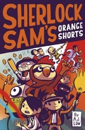 Cover: Sherlock Sam's Orange Shorts - Epigram Books