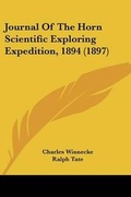 Cover: Journal Of The Horn Scientific Exploring Expedition, 1894 (1897) - Kessinger Publishing
