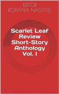 Cover: Scarlet Leaf Review Short-Story Anthology Vol. I - Scarlet Leaf Review Short-Story Anthology