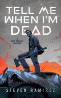 Cover: Tell Me When I'm Dead: A Dave Pulaski Thriller (Hellborn Series, #1) - Glass Highway
