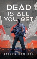 Cover: Dead Is All You Get: A Dave Pulaski Thriller (Hellborn Series, #2) - Steven Ramirez