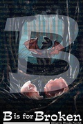 Cover: B is for Broken (Alphabet Anthologies, #2) - Poise and Pen Publishing