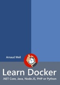 Cover: Learn Docker - .NET Core, Java, Node.JS, PHP or Python (Learn Collection) - Learn Collection