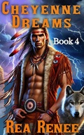 Cover: Cheyenne Dreams (Cheyenne Series, #4) - Rea Renee