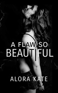 Cover: A Flaw So Beautiful - Alora Kate