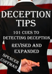 Enlarge image Cover: Deception Tips: 101 Cues To Detecting Deception Revised And Expanded - Spencer Coffman