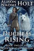 Cover: Duchess Rising (The Seven Realms of Ar'rothi, #2) - Alison Holt Books