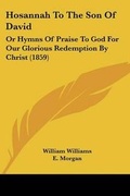 Cover: Hosannah To The Son Of David - Kessinger Publishing Co